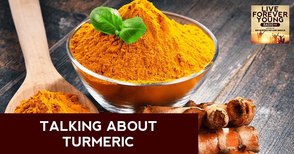 LFY 47 | Turmeric Health Benefits