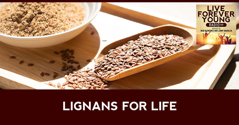 LFY 48 | Flax Seed Lignans